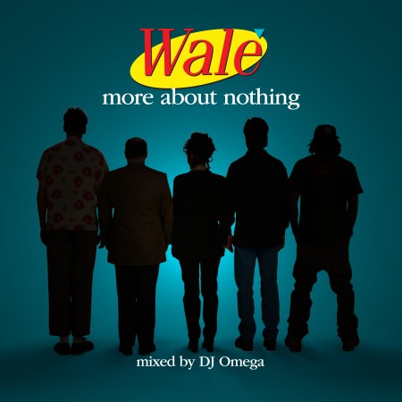 Wale-More About Nothing » Passion of the Weiss